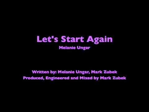 Melanie Ungar - Let's Start Again