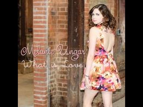 MELANIE UNGAR - What Is Love